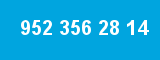 952 356 28 14
